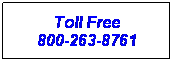 文字方塊: Toll Free
800-263-8761
